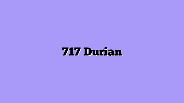 717 Durian