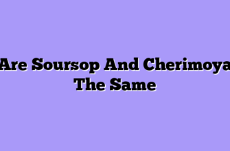 Are Soursop And Cherimoya The Same