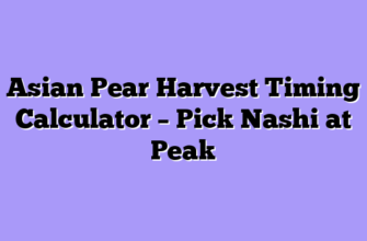 Asian Pear Harvest Timing Calculator – Pick Nashi at Peak