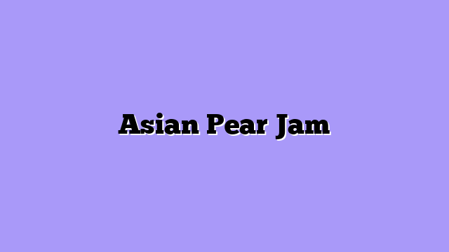 Asian Pear Jam