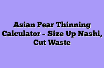 Asian Pear Thinning Calculator – Size Up Nashi, Cut Waste