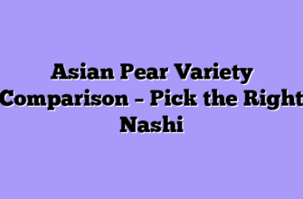 Asian Pear Variety Comparison – Pick the Right Nashi