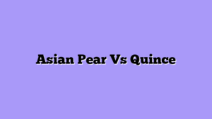 Asian Pear Vs Quince