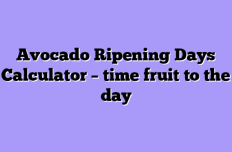 Avocado Ripening Days Calculator – time fruit to the day