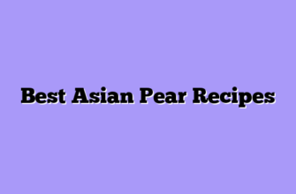Best Asian Pear Recipes