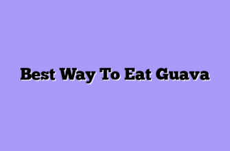Best Way To Eat Guava