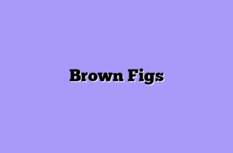Brown Figs