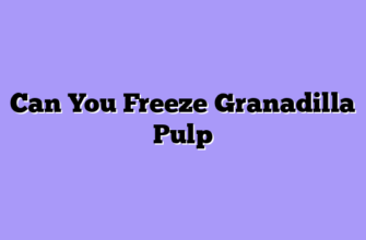 Can You Freeze Granadilla Pulp