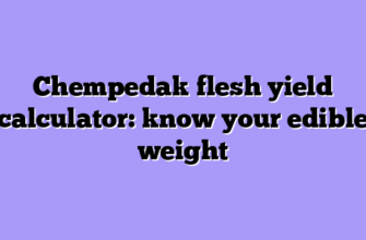 Chempedak flesh yield calculator: know your edible weight
