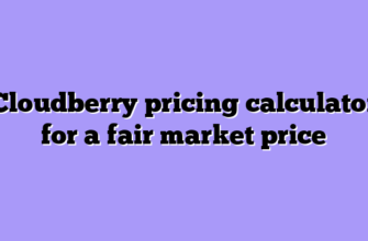 Cloudberry pricing calculator for a fair market price