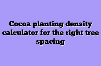Cocoa planting density calculator for the right tree spacing