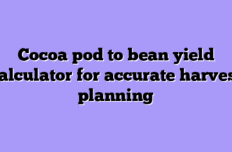 Cocoa pod to bean yield calculator for accurate harvest planning