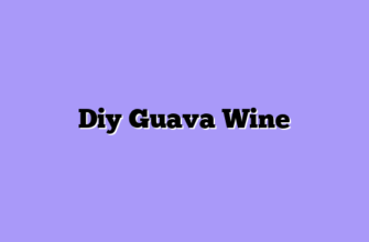 Diy Guava Wine