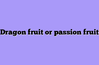 Dragon fruit or passion fruit