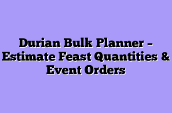 Durian Bulk Planner – Estimate Feast Quantities & Event Orders