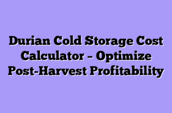 Durian Cold Storage Cost Calculator – Optimize Post-Harvest Profitability