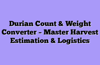 Durian Count & Weight Converter – Master Harvest Estimation & Logistics