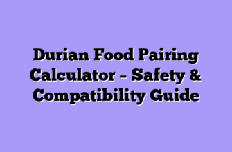 Durian Food Pairing Calculator – Safety & Compatibility Guide