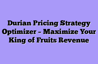 Durian Pricing Strategy Optimizer – Maximize Your King of Fruits Revenue