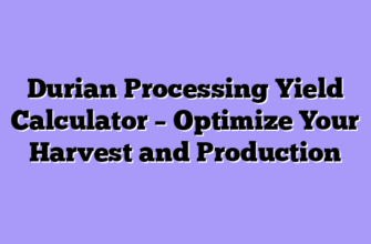 Durian Processing Yield Calculator – Optimize Your Harvest and Production