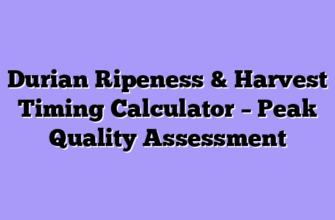Durian Ripeness & Harvest Timing Calculator – Peak Quality Assessment