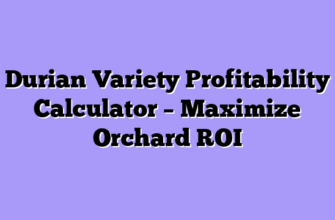 Durian Variety Profitability Calculator – Maximize Orchard ROI