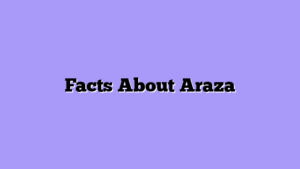 Facts About Araza