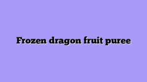 Frozen dragon fruit puree