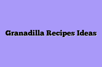 Granadilla Recipes Ideas