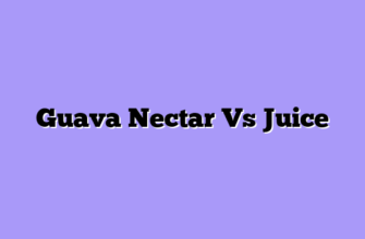 Guava Nectar Vs Juice