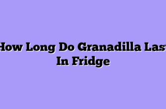 How Long Do Granadilla Last In Fridge