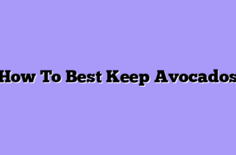 How To Best Keep Avocados