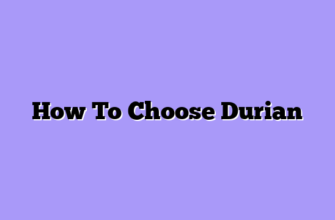 How To Choose Durian