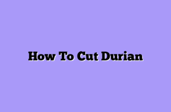 How To Cut Durian