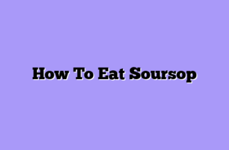 How To Eat Soursop