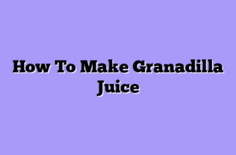 How To Make Granadilla Juice
