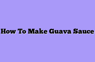 How To Make Guava Sauce