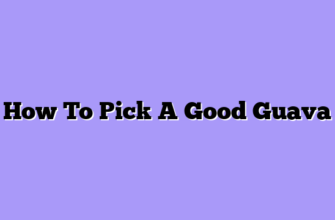 How To Pick A Good Guava