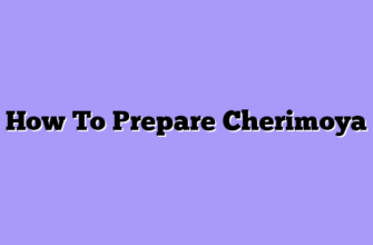 How To Prepare Cherimoya