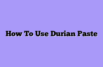 How To Use Durian Paste