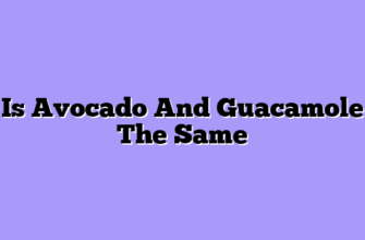 Is Avocado And Guacamole The Same