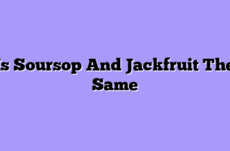 Is Soursop And Jackfruit The Same