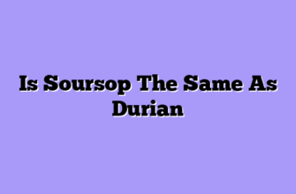 Is Soursop The Same As Durian