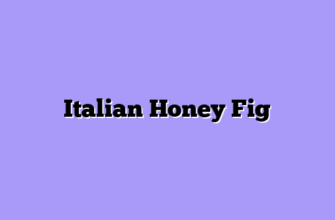 Italian Honey Fig