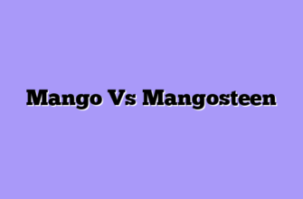 Mango Vs Mangosteen