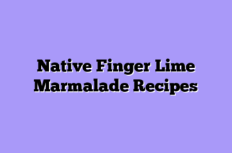 Native Finger Lime Marmalade Recipes