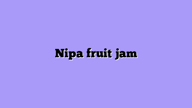 Nipa fruit jam