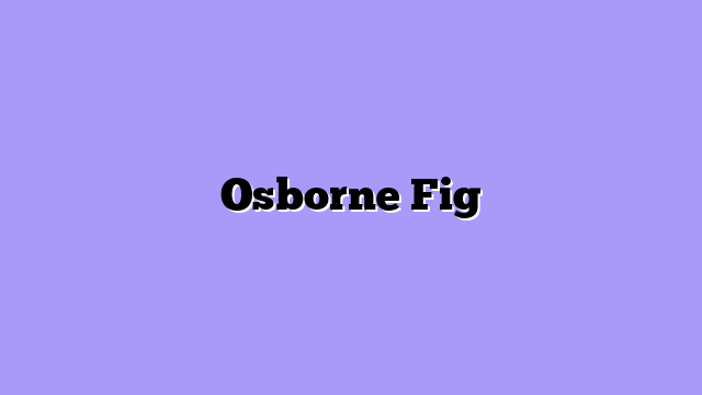Osborne Fig