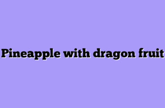 Pineapple with dragon fruit