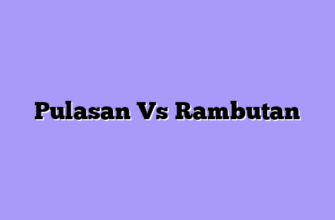 Pulasan Vs Rambutan
